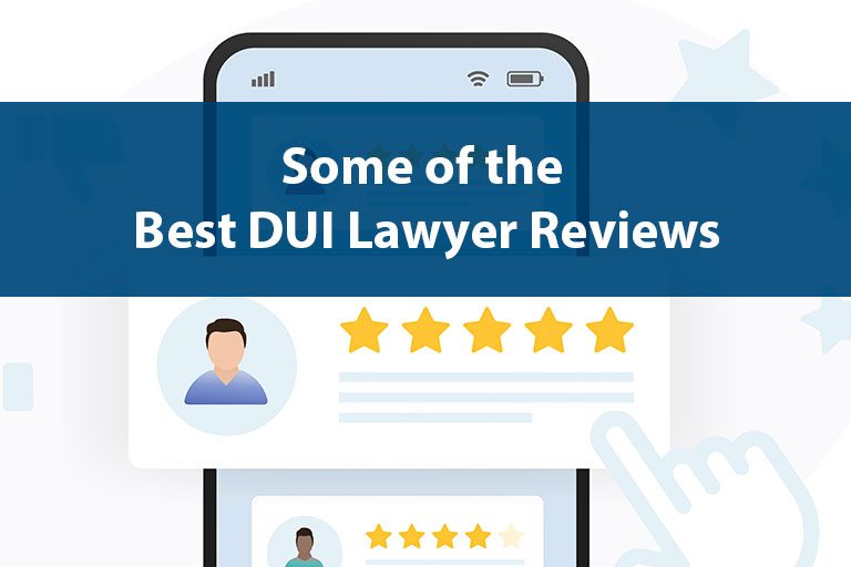 Some of the Best DUI Lawyer Reviews