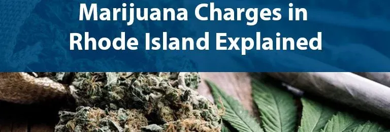 Marijuana Charges in Rhode Island Explained